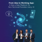 From Idea to Working App: A Step-by-Step Playbook for Non-Technical Founders Using AI Agents